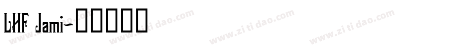 LHF Jami字体转换